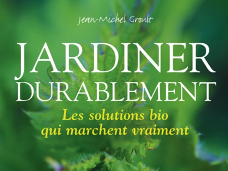 Jardiner durablement de Jean-Michel Groult