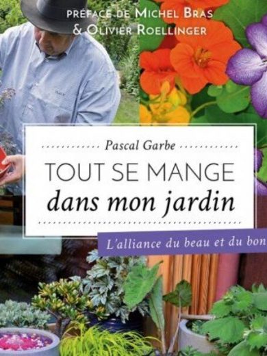 Tout se mange dans mon jardin