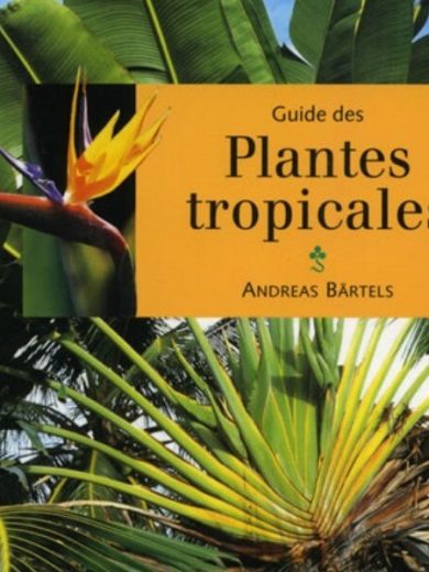 Guide des plantes tropicales (Andreas Bartels)